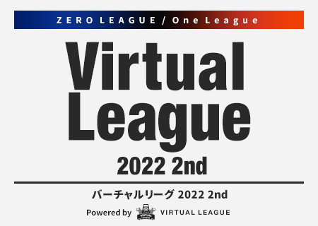 ZERO LEAGUE Virtual League 2021 2nd